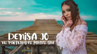 DENISA JO - Nu Mai Plang Eu Pentru Tine (Official Video 2020)